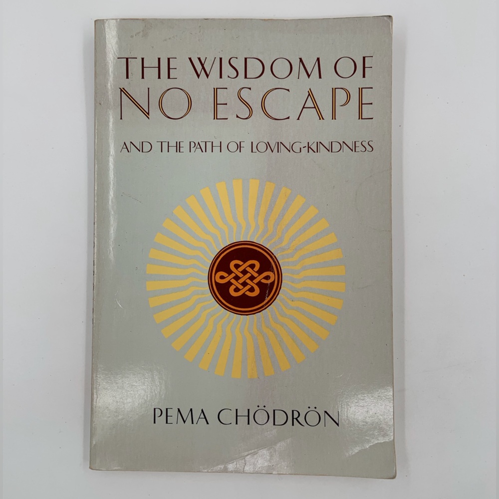 The Wisdom of No Escape by Pema Chödrön